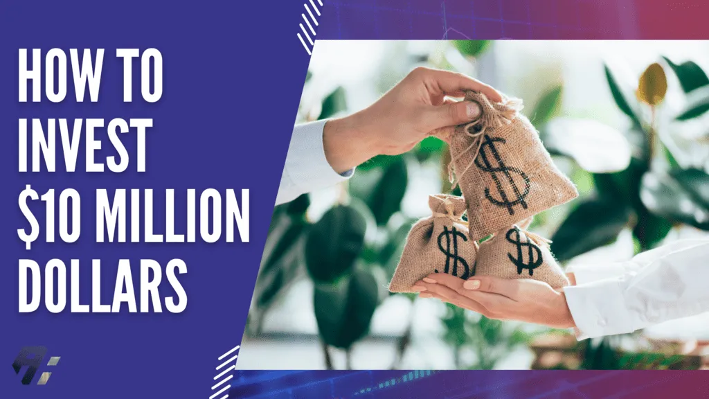 how-to-invest-10-million-smart-strategies-to-grow-and-protect-your-wealth